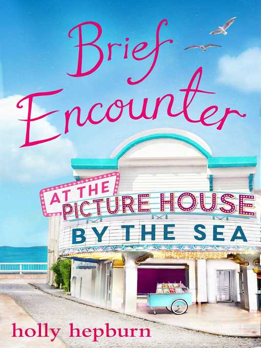 Title details for Brief Encounter at the Picture House by the Sea by Holly Hepburn - Available